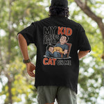 My Kid Sleeps Like a Cat. On Me T-shirt (backprint)
